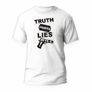 Camiseta Truth hurts Lies Kill