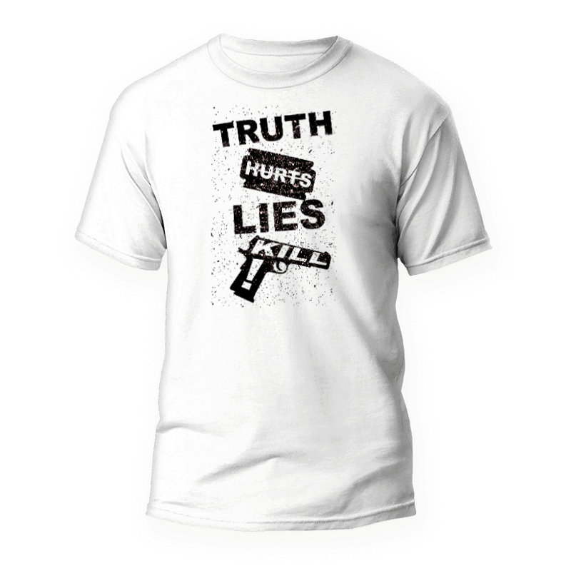 Truth hurts Lies Kill T-Shirt 1 Camiseta Truth hurts Lies Kill