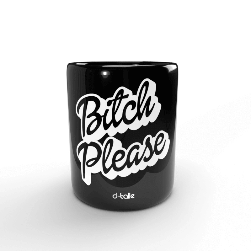 Taza Bitch Please 1 Taza Bitch Please
