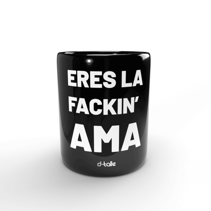 Taza Eres la fackin ama 1 Taza Eres la fackin ama