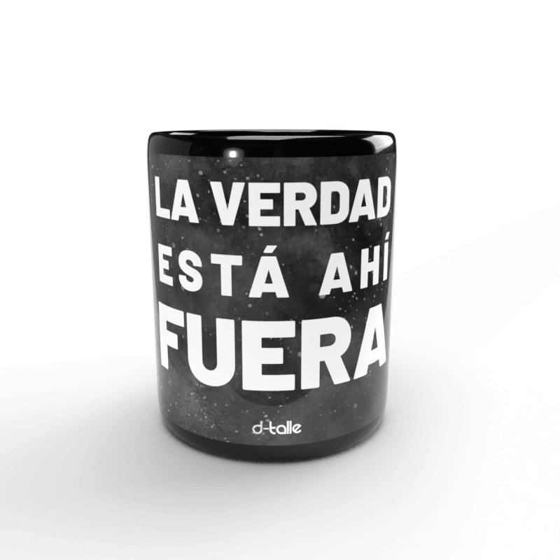 La Verdad está ahí fuera mug 1 Taza La Verdad está ahí fuera