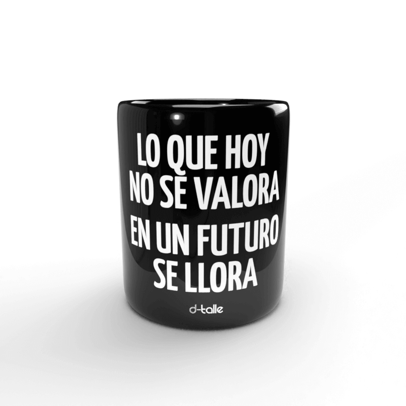 Lo que hoy no se valora Tasse 1 Taza Lo que hoy no se valora