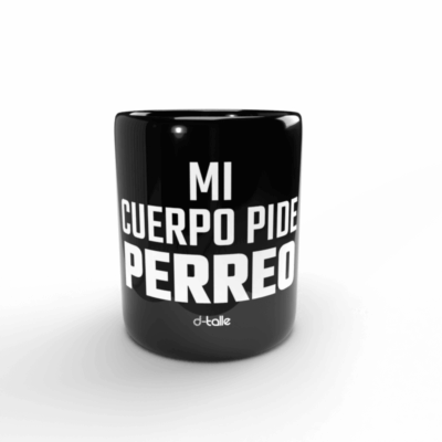 Tazas personalizadas 53 Taza Mi cuerpo pide perreo
