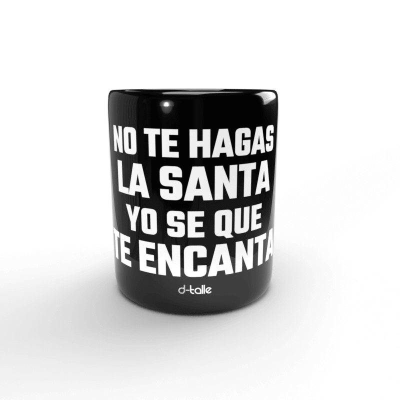 No te hagas la santa mug 1 Taza No te hagas la Santa