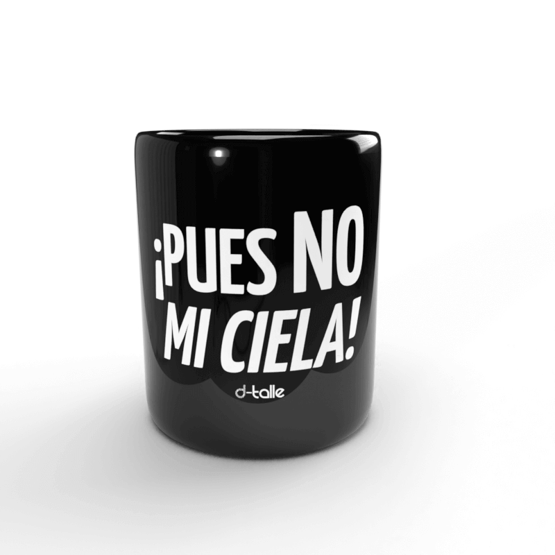 Pues No mi ciela Tasse 1 Taza Pues NO mi ciela