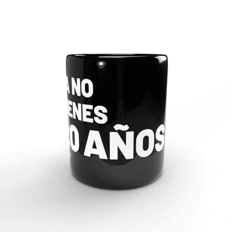 Tassa Ya no tienes 20 años 2 Taza Ya no tienes 20 años