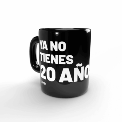 Tazas personalizadas 93 Taza Ya no tienes 20 años