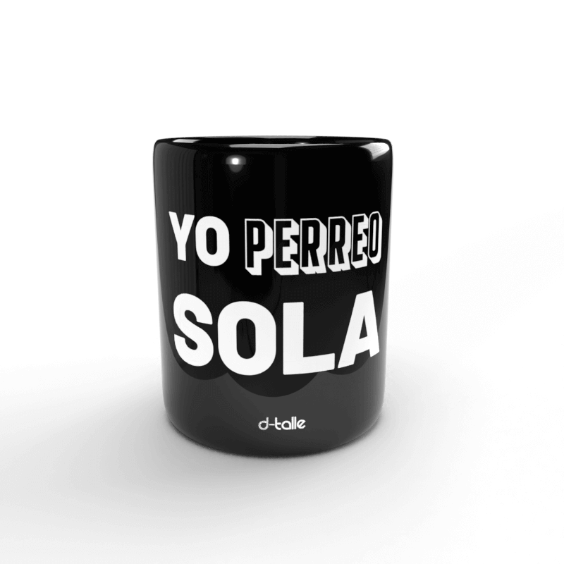 Yo perreo sola Tasse 1 Taza Yo perreo sola